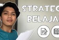 Cara Belajar Efektif dan Efisien yang Penting untuk Mahasiswa Strategi Belajar Yang Efektif Untuk Mahasiswa Baru