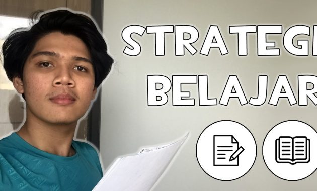 Cara Belajar Efektif dan Efisien yang Penting untuk Mahasiswa Strategi Belajar Yang Efektif Untuk Mahasiswa Baru